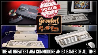 The 40 Greatest Commodore Amiga AGA Games of All-Time - Member Exclusive