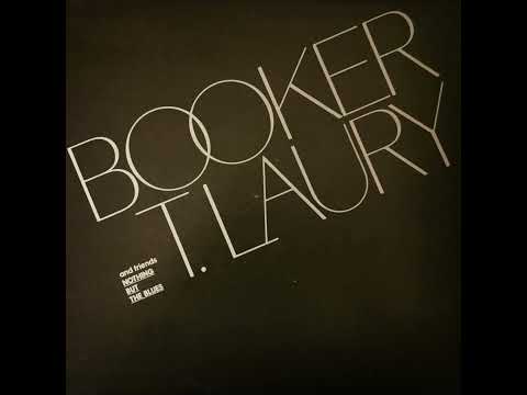 Booker T. Laury -  Next Time You See Me