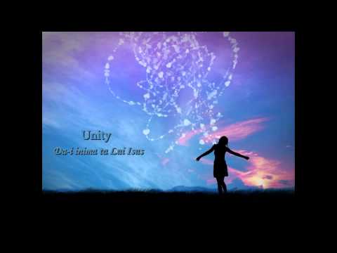 Unity - Da-i inima ta Lui Isus