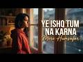 Mere Humsafar Yeh Ishq Tum Na Karna Official Song Heart Touching Sad Love Song 2026