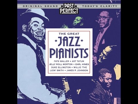 Great Jazz Pianists: Instrumental Jazz From the 20s 30s & 40s Fats Waller, Earl Hines, Art Tatum