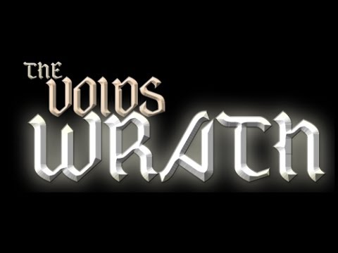 Voids Wrath Episode 1!
