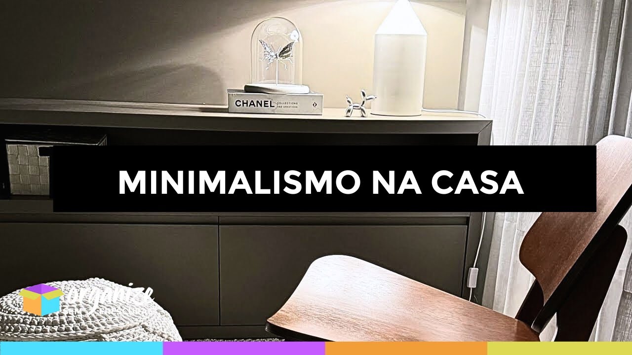 MUDEI MINHA CASA E MINHA VIDA COM O MINIMALISMO - MENOS É MAIS! 🙌🏻 | OSF Rafa Oliveira