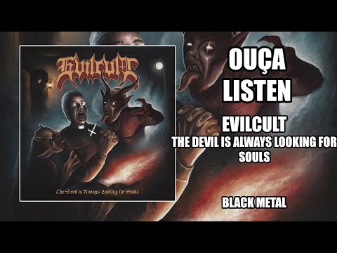 Evilcult (BR) - The Devil is Always Looking For Souls  [FULL ALBUM 2023]