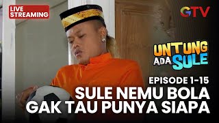 Download lagu 🔴 SULE NEMU BOLA GAK TAU PUNYA SIAPA | LIVE UNTUNG ADA SULE mp3