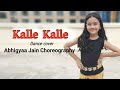 Kalle Kalle | Abhigyaa Jain Dance | Kalle Kalle song Dance | Shalmali