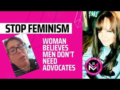 She thinks men don’t need advocates!