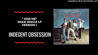 Indecent Obsession - Kiss Me (Lp Version)