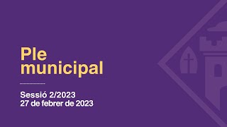 Ple municipal ordinari del mes de febrer de 2023