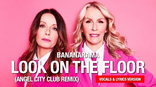 Bananarama - Look On The Floor #hypnotic #tango (#angelcity #remix) (#vocals #lyrics #lyricvideo)