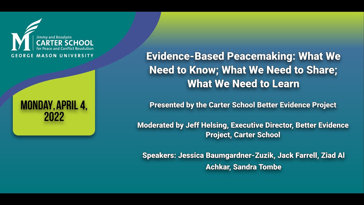 Evidence Based Peacemaking: What We Need to Know; What We Need to Share; What We Need to Learn