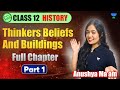 Thinkers Beliefs And Buildings Full Chapter Class 12 History Part 1 Anushya Ma Am