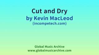 Cut and Dry by Kevin MacLeod 1 HOUR