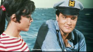 Elvis Presley - She&#39;s a Machine ( Edit )