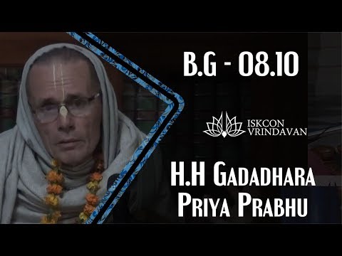 12.01.2019_H.G. Gadadhara Priya Prabhu_BG-08.10