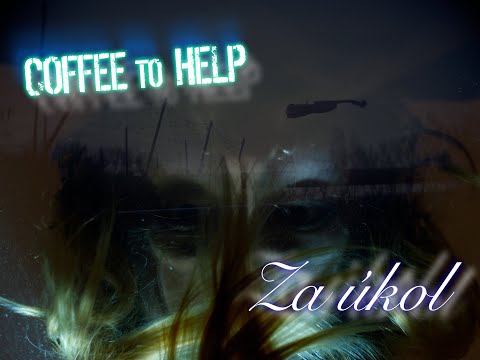 Coffee To Help - Coffee to help - Za úkol (official)