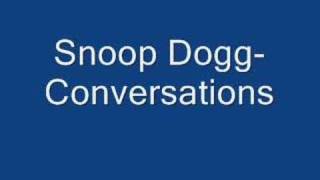 Snoop Dogg- Conversations