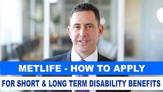 How To Apply For MetLife Short & Long Term Disability  Insurance Benefits