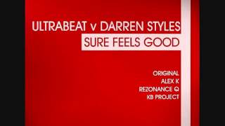 Ultrabeat Vs Darren Styles - Sure Feels Good (Alex K Remix)