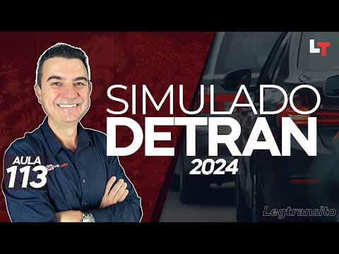 SIMULADO DETRAN QUESTÕES 2024 - AULA 113 #SimuladoLegTransito2024 #Detran2024