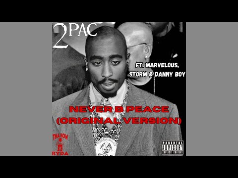 2Pac, Marvelous, Storm & Danny Boy - Never B Peace (Original Version) [HQ]