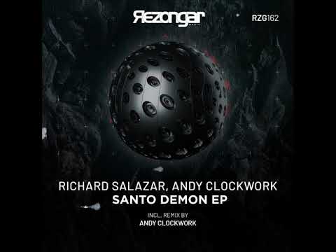 Richard Salazar, Andy Clockwork - Santo Demon [Rezongar Music 162]