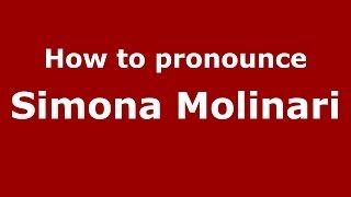 How to pronounce Simona Molinari