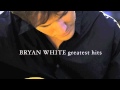 Bryan White - How Long
