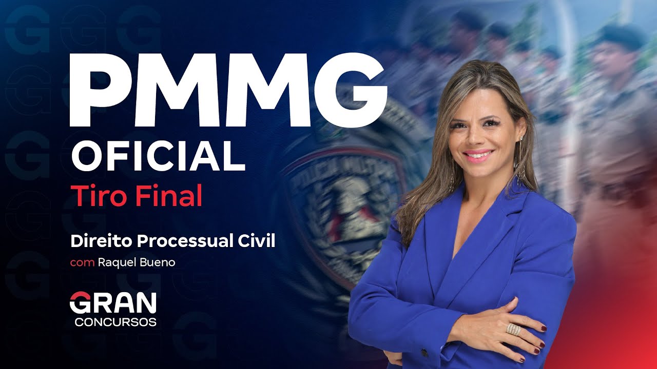 Concurso PM MG Oficial: Tiro Final |  Direito Processual Civil com Raquel Bueno