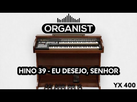 CCB Hino 39 Eu desejo, Senhor - Tokai YX 400 Organist @tokaiteclas
