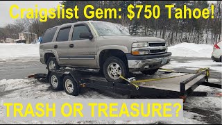 My New $750 Chevy Tahoe!! Trash Or Treasure