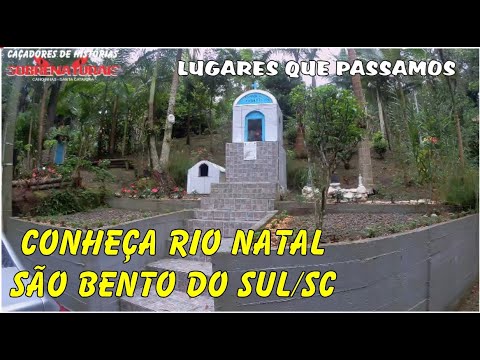 CONHEÇA A SERRA DE RIO NATAL EM SÃO BENTO DO SUL/SC