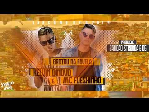 MC FLESHINHO KEVIN DE NOVO - BROTOU NA FAVELA MÚSICA NOVA 2018