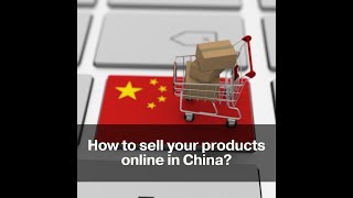 How to sell products direct to China consumers?