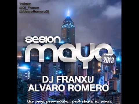12.Sesion Mayo 2013 - Dj Franxu & Alvaro Romero