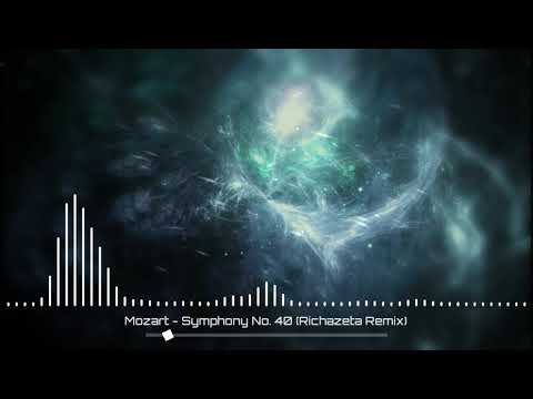 Mozart - Symphony No. 40 (Richazeta Remix)