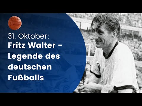 Fritz Walter - Legendes deutschen Fußballs // 31. Oktober