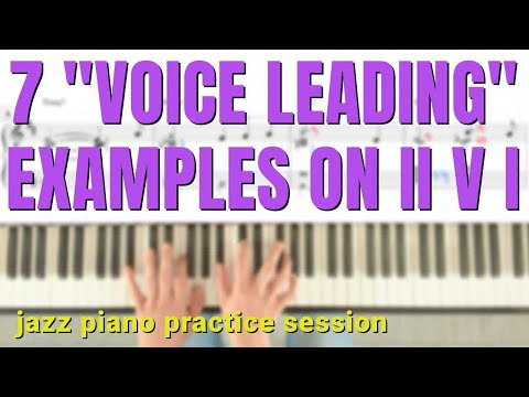 7 "Voice Leading" Examples On II V I