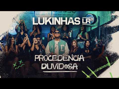 🎶🔥 LUKINHAS LR — PROCEDÊNCIA DUVIDOSA — OFICIAL 🔥🎶