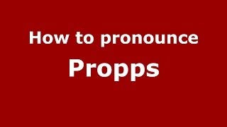 How to pronounce Propps