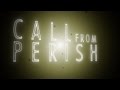 Call From Perish - California