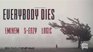 Everybody Dies Remix - Eminem, Logic, G-Eazy [Nitin Randhawa Remix]