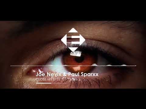 Joe Nevix, Paul Sparxx - Close my Eyes (Original Mix)