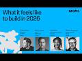 What It Feels Like To Build In 2026 Config 2026