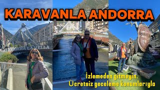 KARAVANLA ANDORRA. İZLEMEDEN GİTMEYİN.Ücretsiz  park ve free camp konumu. Fransa