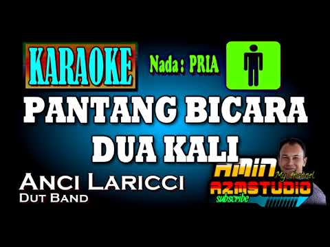PANTANG BICARA DUA KALI || KARAOKE Nada PRIA