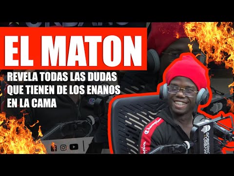 EL MATON REVELA TODAS LAS DUDAS QUE TIENEN DE LOS ENANOS EN LA CAMA!!!