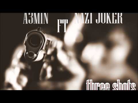 A3MIN ft Nazi Joker -- three shots ( Mixtape : Get back )