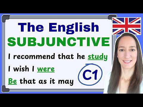 Everything You Need to Know about the English Subjunctive in 25 Minutes - Complete Grammar Lesson