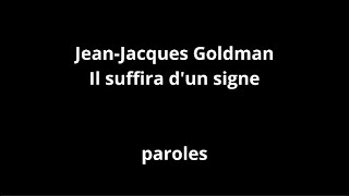 Jean-Jacques Goldman-Il suffira d&#39;un signe-paroles